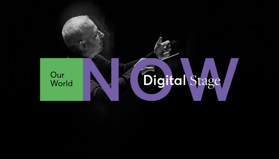Our World Now: Digital Stage